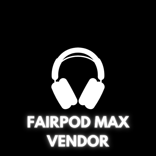 Fairpod Max Vendor